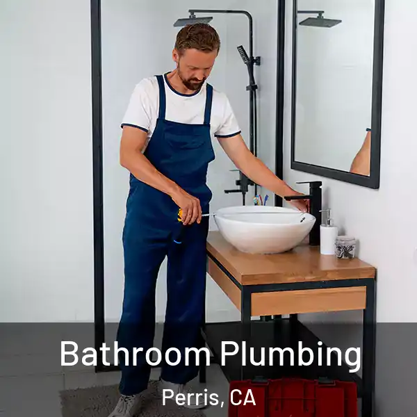  Bathroom Plumbing Perris, CA