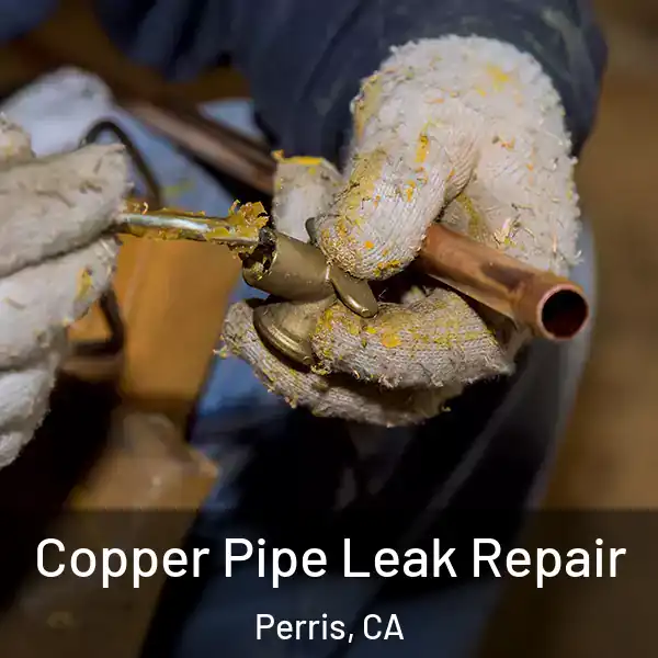  Copper Pipe Leak Repair Perris, CA