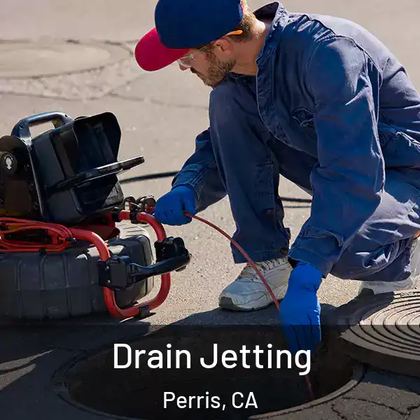  Drain Jetting Perris, CA