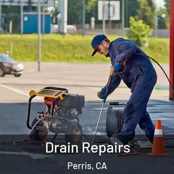  Drain Repairs Perris, CA