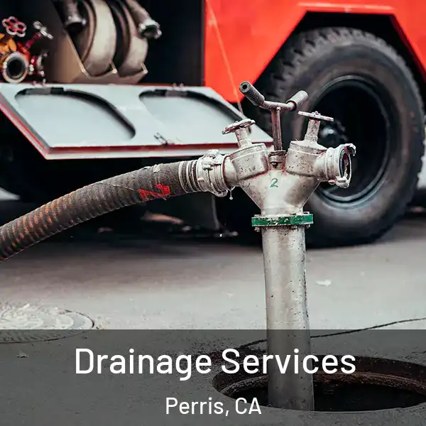  Drainage Services Perris, CA