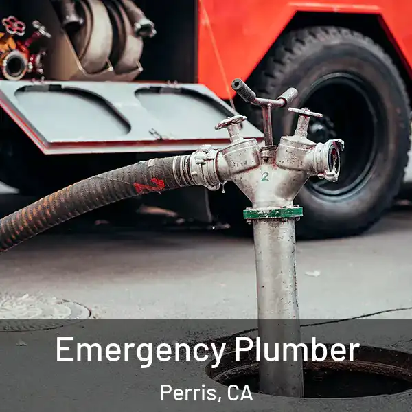  Emergency Plumber Perris, CA