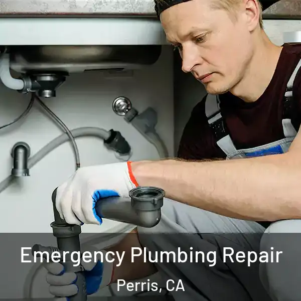  Emergency Plumbing Repair Perris, CA