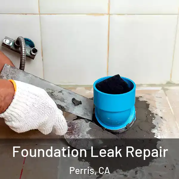  Foundation Leak Repair Perris, CA