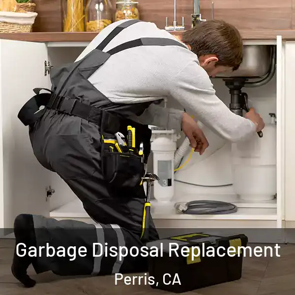  Garbage Disposal Replacement Perris, CA