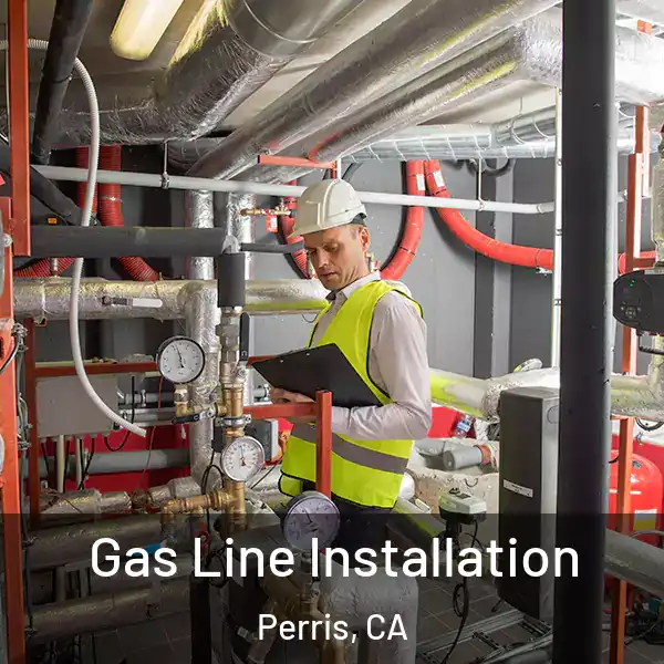  Gas Line Installation Perris, CA