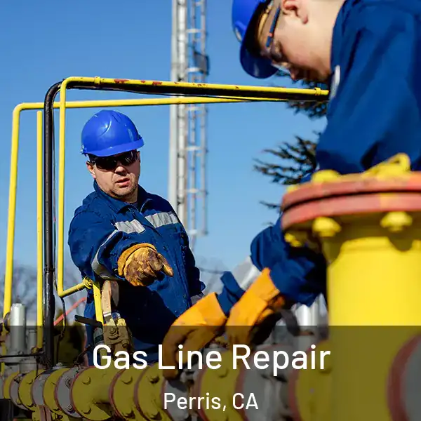  Gas Line Repair Perris, CA