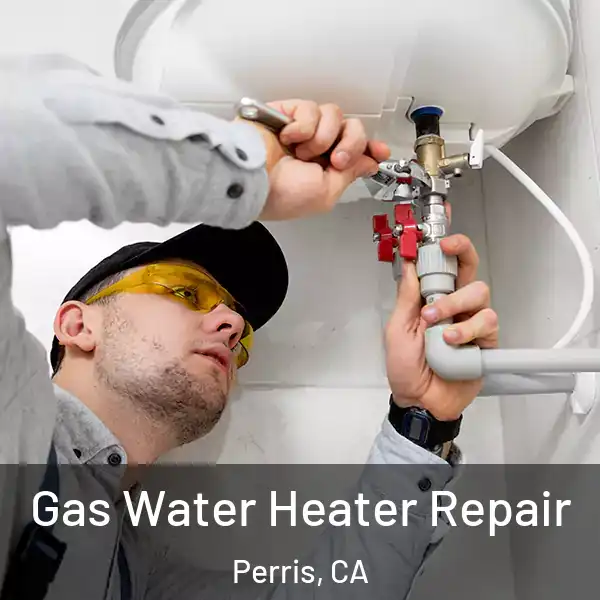  Gas Water Heater Repair Perris, CA