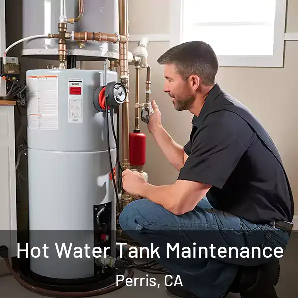  Hot Water Tank Maintenance Perris, CA