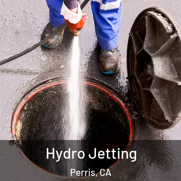  Hydro Jetting Perris, CA