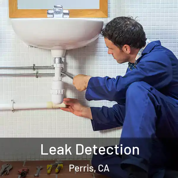  Leak Detection Perris, CA