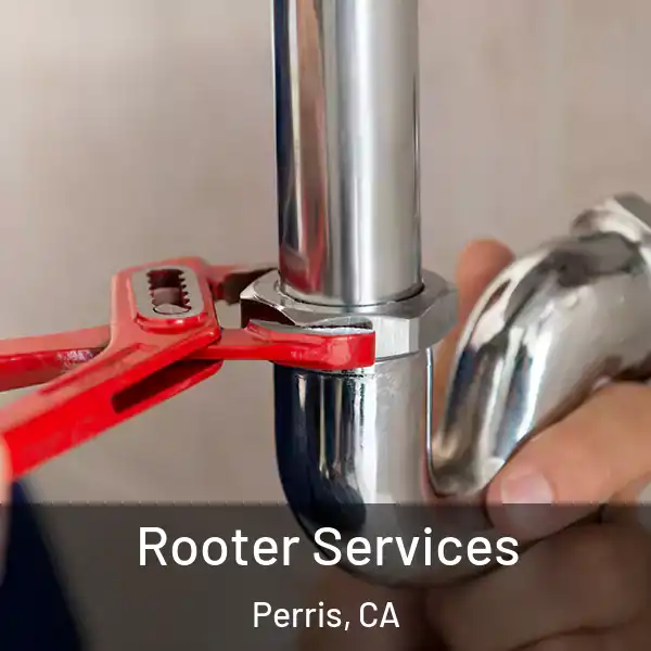  Rooter Services Perris, CA