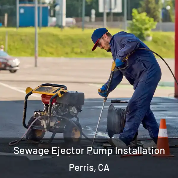  Sewage Ejector Pump Installation Perris, CA