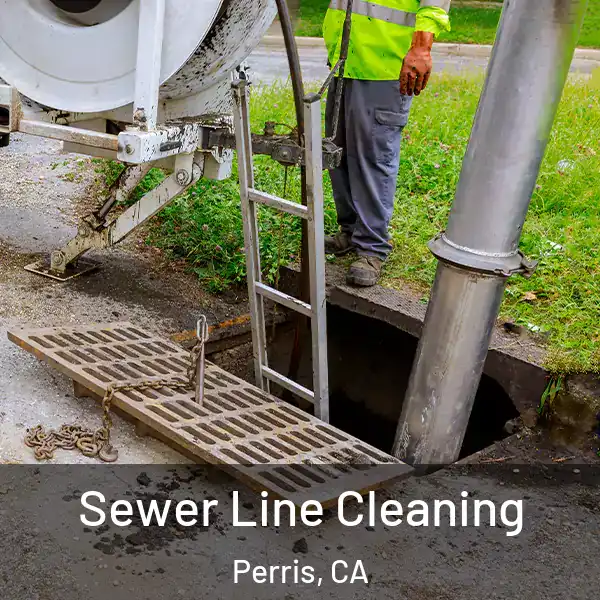  Sewer Line Cleaning Perris, CA