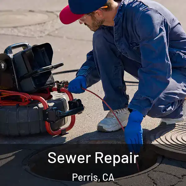  Sewer Repair Perris, CA