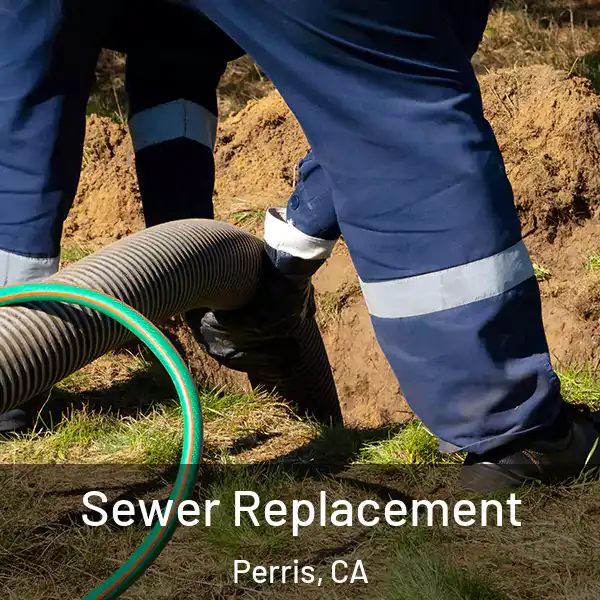  Sewer Replacement Perris, CA