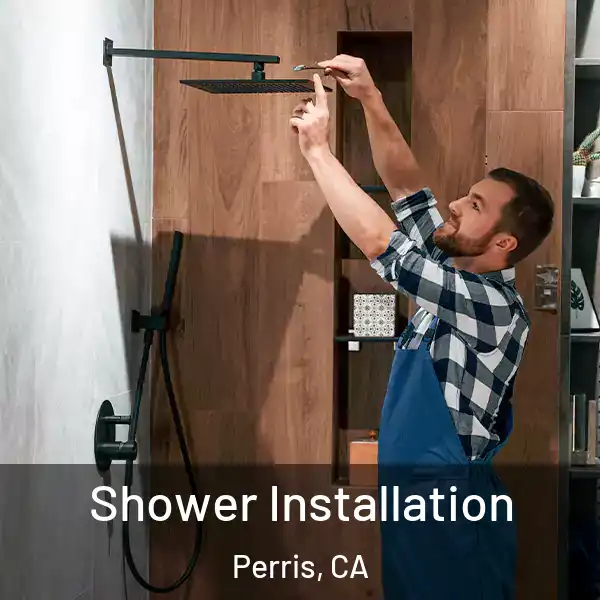  Shower Installation Perris, CA