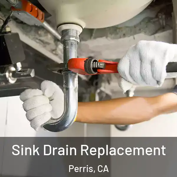  Sink Drain Replacement Perris, CA
