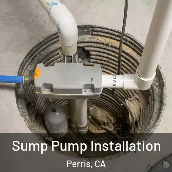  Sump Pump Installation Perris, CA