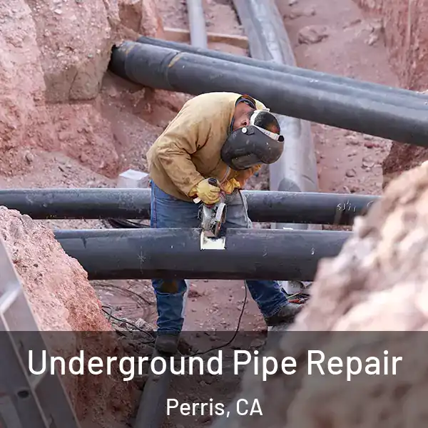  Underground Pipe Repair Perris, CA