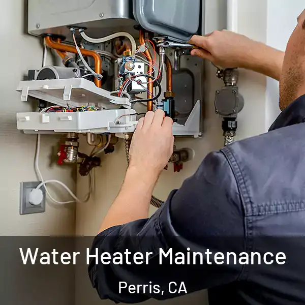  Water Heater Maintenance Perris, CA