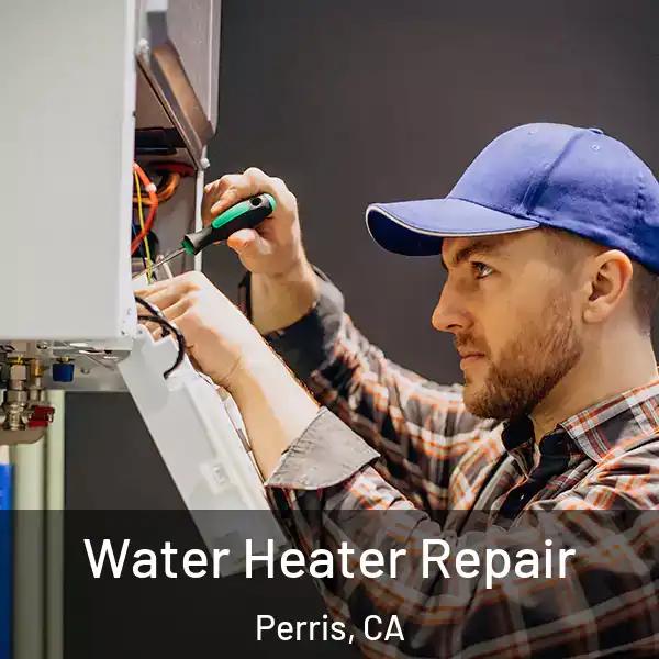  Water Heater Repair Perris, CA