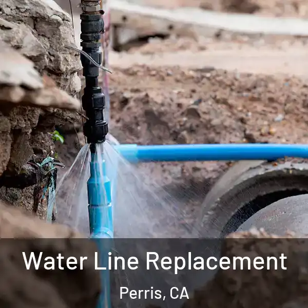  Water Line Replacement Perris, CA
