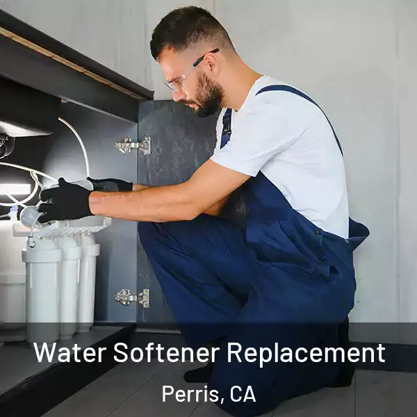  Water Softener Replacement Perris, CA